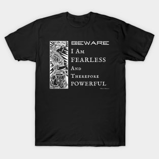 Beware I Am Fearless T-Shirt